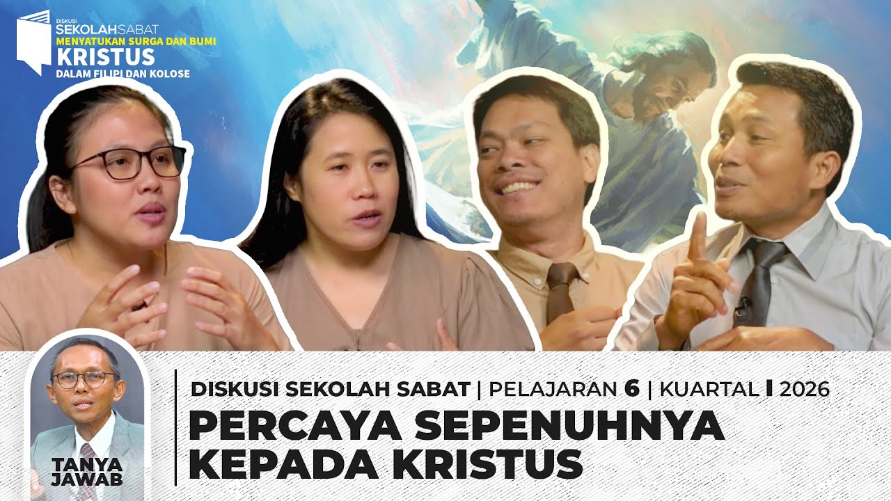 Sekolah Sabat (Sabbath School) | Percaya Sepenuhnya kepada Kristus - Pelajaran 6 Kuartal I 2026