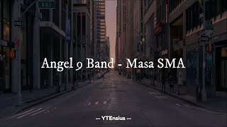 Angel 9 Band - Masa Sma  Lirik Lagu 