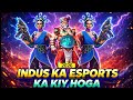 INDUS ESPORTS KA KIY HOGA 2026 😱 || INDUS ESPORTS UPDATE || INDUS BRX || #indusbrx #update #ytviral