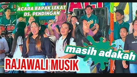MASIH ADAKAH  | OM. Rajawali MusikPalembang| acara bapak lekat ds. Pendingan semangus record