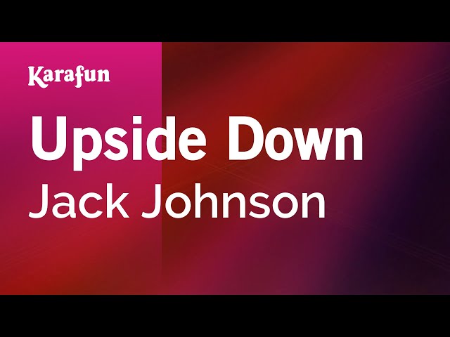 Upside Down - Jack Johnson | Karaoke Version | KaraFun class=