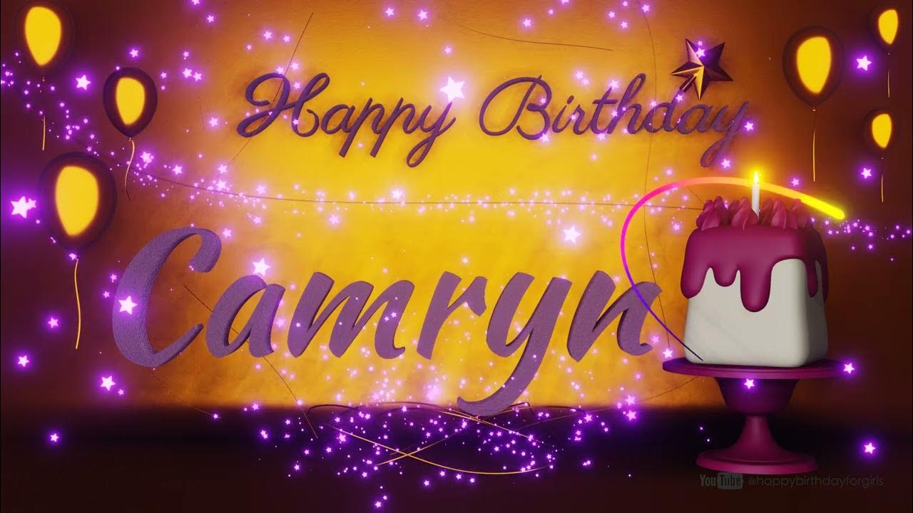 Camryn | Happy Birthday Song | Happy Birthday To You - YouTube