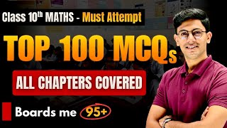 Top 100 MCQs | Class 10 Maths | All Chapters | Board Exam Special 🔥