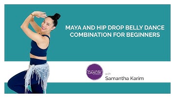 Maya and Hip Drop Belly Dance Combinations for Beginners