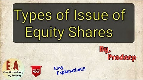 Types of Issue of Equity Shares l Meaning l Explanation l By Pradeep Rishikesavan