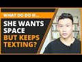 Wife Wants Space But Keeps Texting You? (WHAT DOES IT MEAN & WHAT DO YOU DO?)