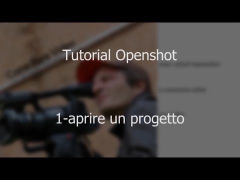 Openshot tutorial n. 1-Aprire un progetto e importare i file
