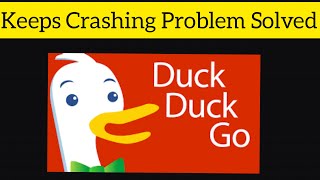 How To Solve DuckDuckGo App Keeps Crashing Problem|| Rsha26 Solutions