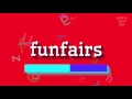 How to say "funfairs"! (High Quality Voices)