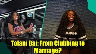 Tolani Baj: From Clubbing to Marriage? | Reactions &amp; Insights