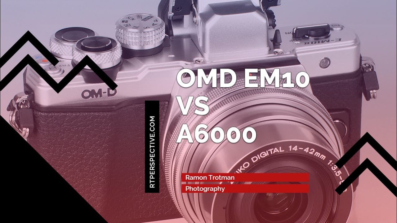 Olympus OMD EM10 vs sony a6000 for landscape photography⁉️