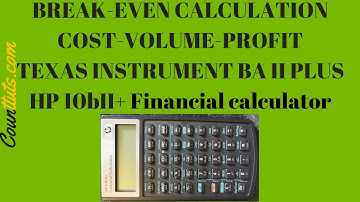 Break Even Calculations (Cost Volume Profit) HP 10bII Plus Financial Calculator