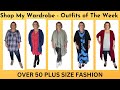 Shop My Wardrobe  - Outfits of The Week  - Over 50 Plus Size Fashion