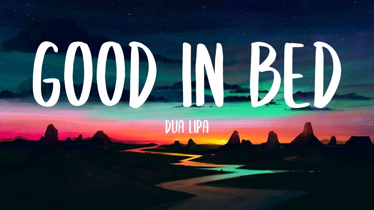 Dua Lipa - Good In Bed (Lyrics)
