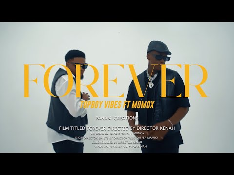 FOREVER REMIX By TOPBOY Ft MOMOX Official Music Video
