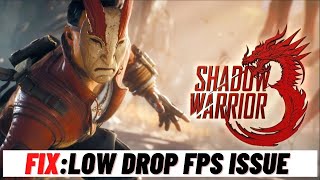 How to Fix Shadow Warrior 3 LOW FPS DROP Issue