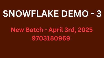 Snowflake Demo - 3  | New SQL and Snowflake Batch on April 3rd 2025
