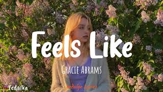 Gracie Abrams - Feels Like (Lyric Video)