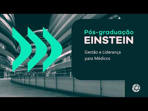 Pós-graduação Einstein em Gestão e Liderança para Médicos