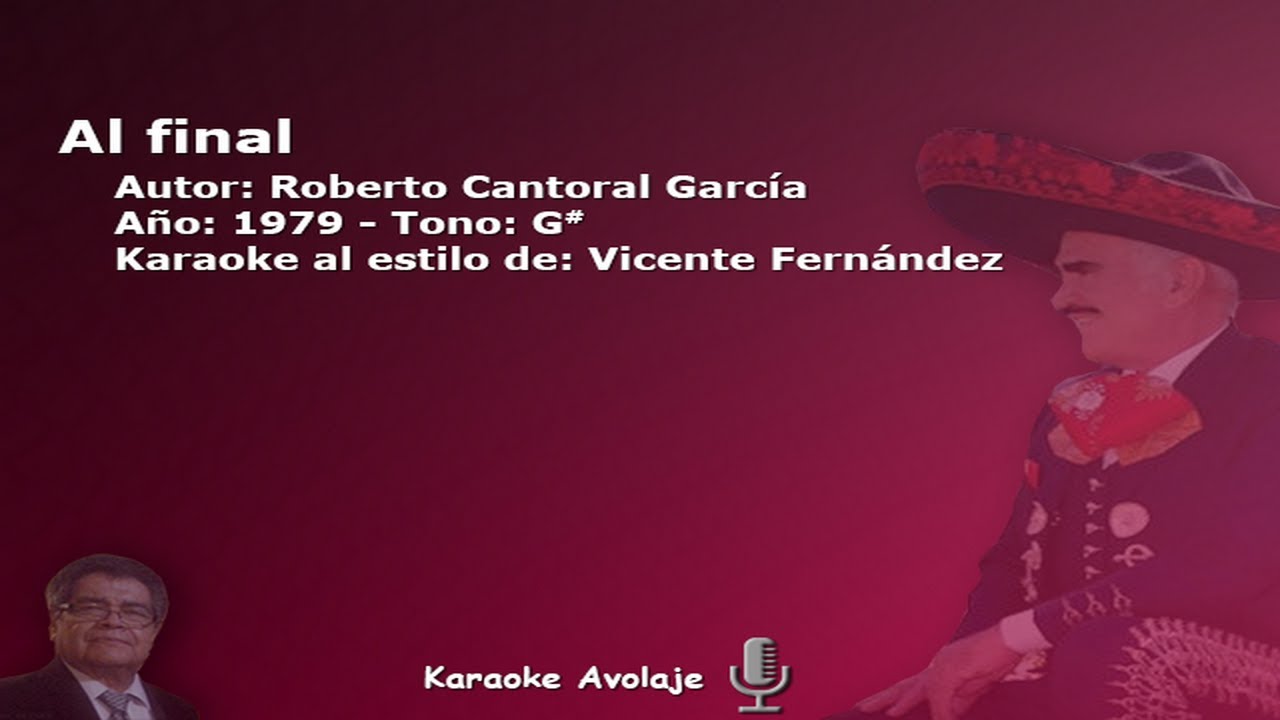 Karaoke Al Final Vicente Fernandez