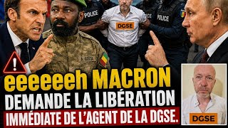 MALI. MACRON DEMANDE LA LIBÉRATION DE L'AGENT DE LA DGSE.