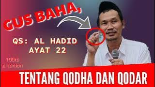 🔴GUS BAHA..!!! Jelaskan Tentang Qodha Dan Qodhar Qs: Al Hadid ayat 22