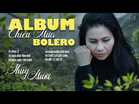 Album Chiều Mưa Bolero 2025 | Thụy Mười - Tuyển Tập Nhạc Bolero Trữ Tình Hay Nhất Nghe Là Nghiện