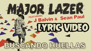 Major Lazer - Buscando Huellas Ft. J Balvin & Sean Paul (Official Lyrics Video)