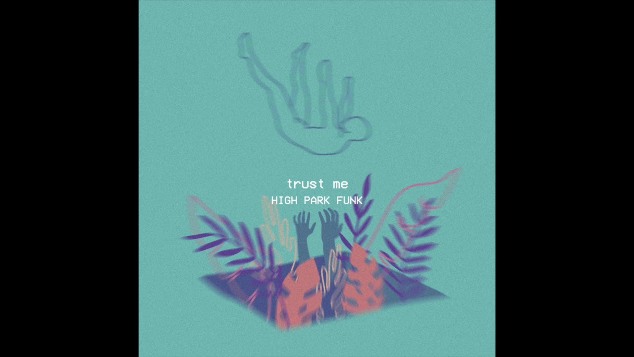 High Park Funk - Trust Me
