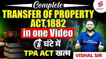 Complete Transfer of Property Act for all State Judiciary Exams | TPA Act, 1882 One Shot