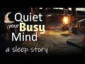 Quiet Your Busy Mind 😴 | The Mapmaker's Compass | Bedtime Story for Adults