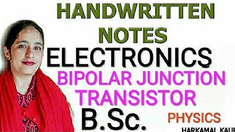 BIPOLAR JUNCTION TRANSISTOR (BJT ) | HANDWRITTEN NOTES | ELECTRONICS | B.Sc. physics | HARKAMAL MAM