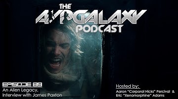 An Alien Legacy, Interview with James Paxton – AvP Galaxy Podcast #89