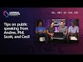 Tips on public speaking from Andres, Phil, Scott, and Cecil