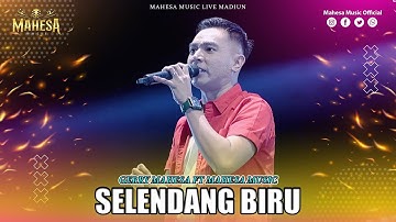 GERRY MAHESA - SELENDANG BIRU I Mahesa Music Live Madiun