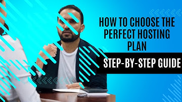 How to Choose the Perfect Hosting Plan: Step-by-Step Guide