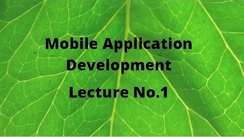 Mobile Application Development Lecture 1 (Introduction & its importance) by Rare  Academy of Science