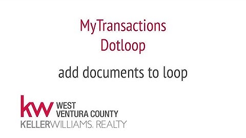KWWVC - MyTransactions - DotLoop - Add Documents to Loop: Drag and Drop, Email In and Browse