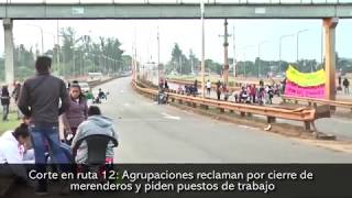 Corte en ruta 12: Agrupaciones reclaman por cierre de merenderos y piden  puestos de trabajo 