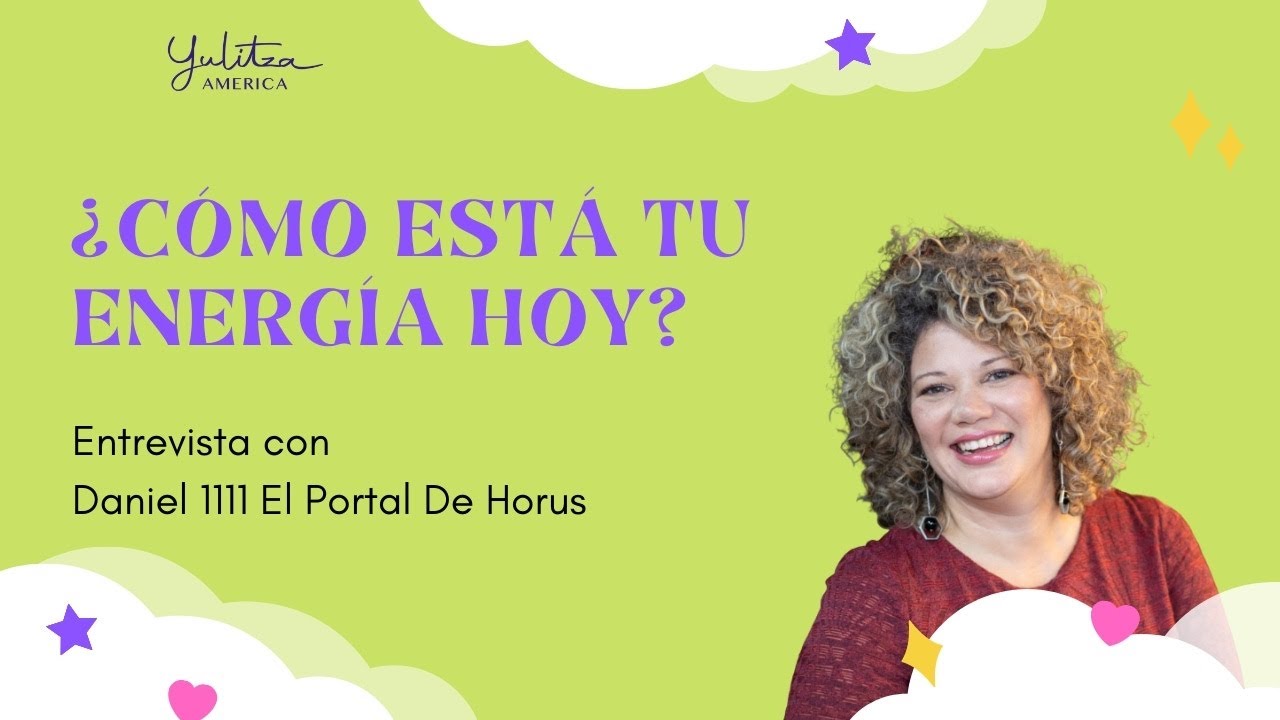 ¿Cómo está tu energía hoy? - Entrevista de Daniel 1111 El Portal De