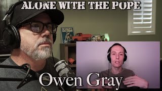 Alone With The Pope #39 - Owen Gray