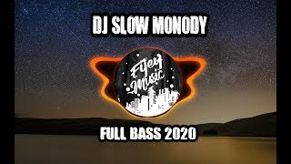 DJ SLOW PALING ENAK DIDENGAR FULL BASS| DJ MONODY
