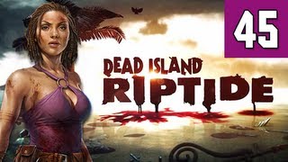 Dead Island Riptide Walkthrough - Part 45 Evacuation Gameplay Commentary