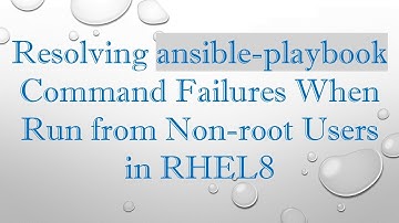 Resolving ansible-playbook Command Failures When Run from Non-root Users in RHEL8