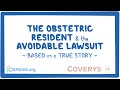 The Obstetric Resident - Avoidable Medical Malpractice Case