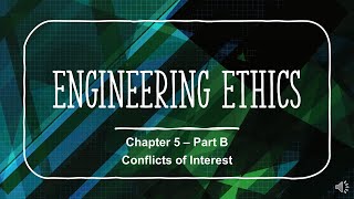 Conflicts of Interest - Chapter 5 - Part B - Engineering Ethics Course
