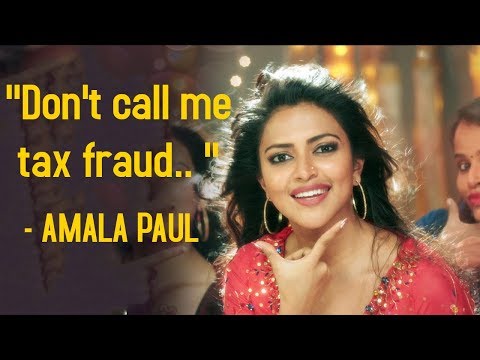 "Don't call me a tax fraud.. " - Amala Paul