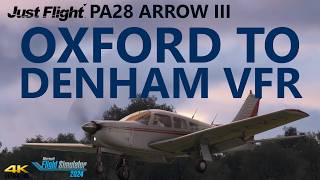 Stunning Graphics in MSFS 2024 - VFR in the PA28 Arrow III from Oxford to Denham [4K]