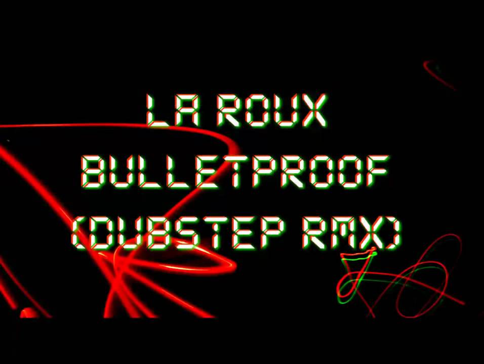 La Roux - Bulletproof (DUBSTEP REMIX) [HD] - YouTube