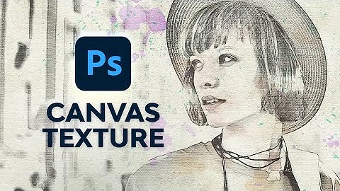 How to Create a Canvas Texture in Photoshop